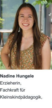 Nadine Hungele Erzieherin, Fachkraft für Kleinskindpädagogik,