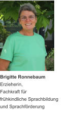 Brigitte Ronnebaum Erzieherin, Fachkraft für  frühkindliche Sprachbildung und Sprachförderung