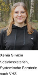 Xenia Sinizin  Sozialassistentin, Systemische Beraterin nach VHS