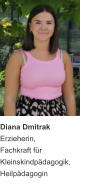 Diana Dmitrak Erzieherin, Fachkraft für Kleinskindpädagogik, Heilpädagogin
