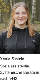 Xenia Sinizin  Sozialassistentin, Systemische Beraterin nach VHS