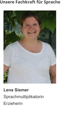 Unsere Fachkraft für Sprache Lena Siemer Sprachmultiplikatorin Erzieherin