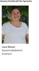 Unsere Fachkraft für Sprache Lena Siemer Sprachmultiplikatorin Erzieherin