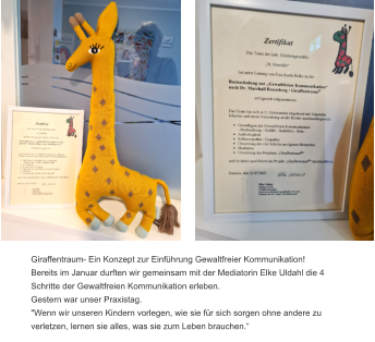 Giraffentraum- Ein Konzept zur Einführung Gewaltfreier Kommunikation! Bereits im Januar durften wir gemeinsam mit der Mediatorin Elke Uldahl die 4 Schritte der Gewaltfreien Kommunikation erleben. Gestern war unser Praxistag. "Wenn wir unseren Kindern vorlegen, wie sie für sich sorgen ohne andere zu verletzen, lernen sie alles, was sie zum Leben brauchen.“