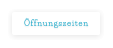 Öffnungszeiten