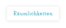 Räumlichkeiten