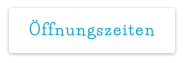 Öffnungszeiten
