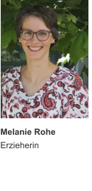Melanie Rohe Erzieherin