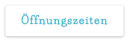 Öffnungszeiten
