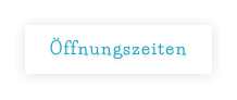 Öffnungszeiten