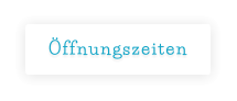 Öffnungszeiten