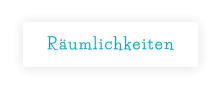 Räumlichkeiten