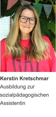 Kerstin Kretschmar Ausbildung zur  sozialpädagogischen Assistentin