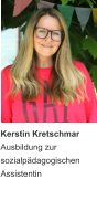 Kerstin Kretschmar Ausbildung zur  sozialpädagogischen Assistentin