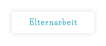 Elternarbeit